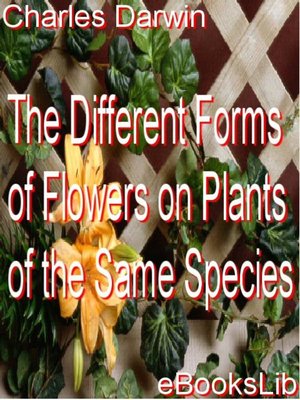 cover image of The Different Forms of Flowers on Plants of the Same Species